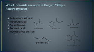Trifluoroperacetic acid
Perbenzoic acid
Peracetic acid
Performic acid
Monoperoxypthalic acid
 
