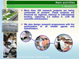 More than 100 research projects are being
conducted at present. These projects are
financed by regional, national or inter...