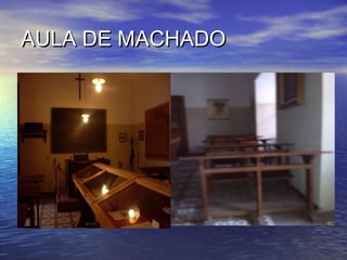 AULA DE MACHADOAULA DE MACHADO
 