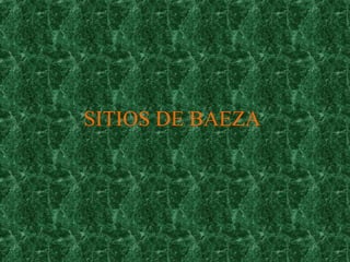 SITIOS DE BAEZA
