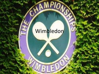 Wimbledon
 