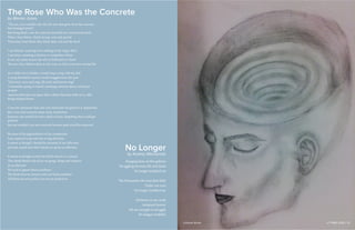 LIT MAG 2016 || 12
”You see, you wouldn’t ask why the rose that grew from the concrete
had damaged petals”
But being black, i am the concrete and held on a much lower level
When i hear black, i think strong, wise and special
When they hear black, they think dark, evil and the devil
I am Marian, meaning of or relating to the virgin Mary
I am Jones, meaning a fixation or compulsive desire
to me, my name means she who is dedicated to Christ
The one who i believe died on the cross, so that i may have eternal life
As a child, every Sunday i would sing a song with my dad
A song that blacks used to recall struggles from the past
“Lift every voice and sing, till earth and heaven ring”
I remember going to church watching everyone dance and jump
around
unaware that this was apart their culture that they held on to, after
being stripped down
Concrete represents bad, and rose represents the good in it, apparently
But a rose and concrete share many similarities
however, one would run into a field of roses, forgetting they could get
pricked
but one wouldn’t run into concrete because pain would be expected
Because of the pigmentation of my complexion
I am expected to go into the wrong direction
It seems as though I should be ashamed of my reflection
and that myself and other blacks are given no affection
It seems as though society has blacks down to a science
They think blacks only focus on gangs, drugs and violence
In recollection
We tend to ignore black excellence
The black doctors, lawyers and our black president
All blacks are not perfect, but we are perfection
The Rose Who Was the Concrete
by Marian Jones
No Longer
by Audrey Mackenzie
Hanging here on this gallows
Struggling between life and death
No longer troubled me
The thousands who had died daily
Under our eyes
No longer troubled me
Darkness in our souls
Ashamed forever
All my strength to struggle
No longer troubled.
LIT MAG 2016 || 13Urbana Anam
 