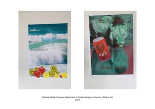 Students Work,Computer Application in Graphic Design, University of Petra, Jan
2014
 