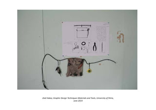 Zaid Hakoz, Graphic Design Techniques Materials and Tools, University of Petra,
June 2014
 