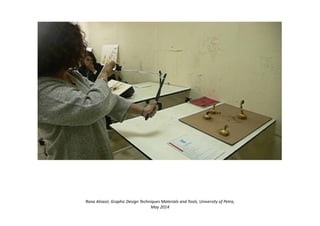 Rana Alnasir, Graphic Design Techniques Materials and Tools, University of Petra,
May 2014
 