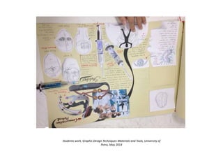 Students work, Graphic Design Techniques Materials and Tools, University of
Petra, May 2014
 