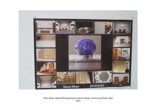 Yazan Rihan, Digital Photography for Interior Design, University of Petra, May
2014
 