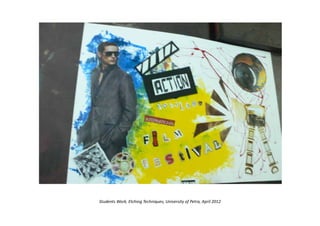 Students Work, Etching Techniques, University of Petra, April 2012
 