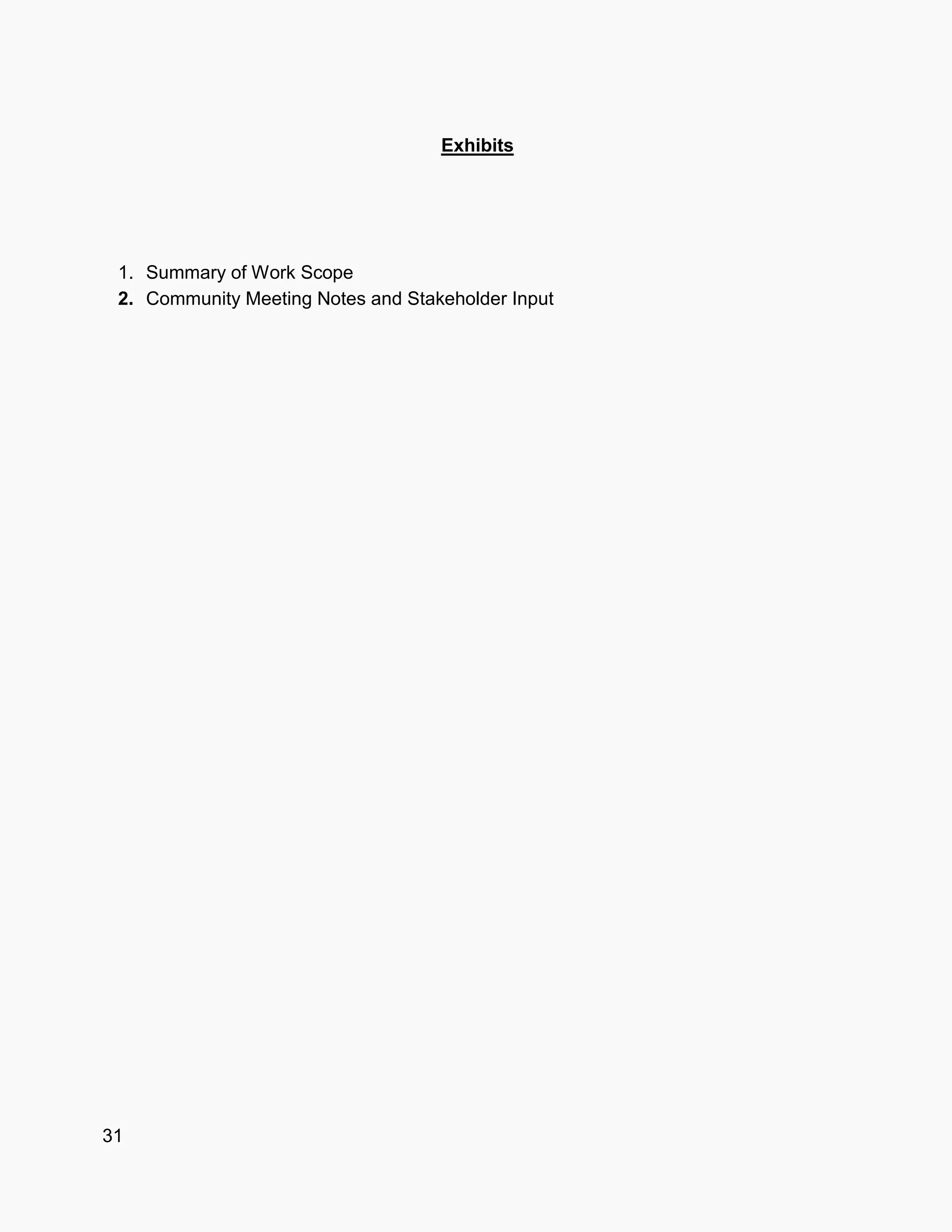 31
Exhibits
1. Summary of Work Scope
2. Community Meeting Notes and Stakeholder Input
 