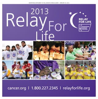 ADVERTISING SUPPLEMENT TO THE LEXINGTON HERALD-LEADER • FEBRUARY 24, 2013
cancer.org | 1.800.227.2345 | relayforlife.org
ForRelay
Life
2013
 