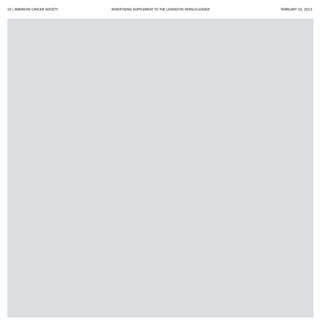 10 | AMERICAN CANCER SOCIETY ADVERTISING SUPPLEMENT TO THE LEXINGTON HERALD-LEADER	 FEBRUARY 24, 2013
 