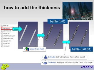 how to add the thickness
13
import
baffle (t=0)
baffle (t=0.01)
 