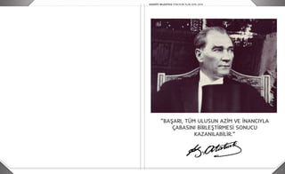 I
“BAŞARI, TÜM ULUSUN AZİM VE İNANCIYLA
ÇABASINI BİRLEŞTİRMESİ SONUCU
KAZANILABİLİR.”
 
