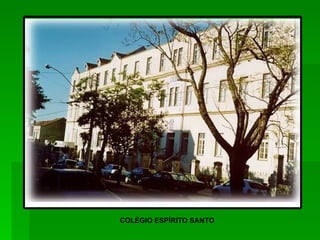 COLÉGIO ESPÍRITO SANTO 