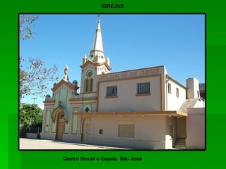 Centro Social e Capela  São José IGREJAS 