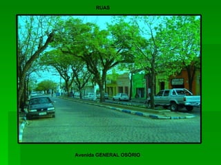 Avenida GENERAL OSÓRIO RUAS 