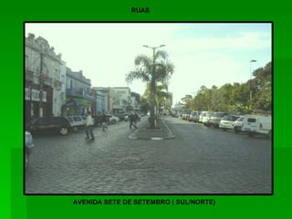RUAS AVENIDA SETE DE SETEMBRO ( SUL/NORTE) 
