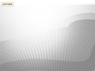 EAP/WBS
 