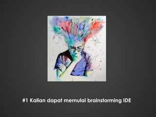 #1 Kalian dapat memulai brainstorming IDE
 