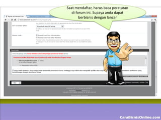 Saat mendaftar, harus baca peraturan
   di forum ini. Supaya anda dapat
        berbisnis dengan lancar
 