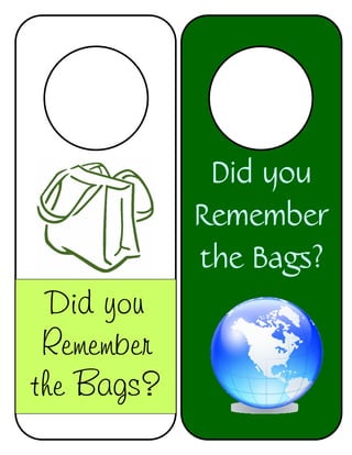 Did you
            Remember
            the Bags?
  Did you
 Remember
the Bags?
 
