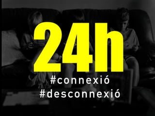 24h#connexió
#desconnexió
 