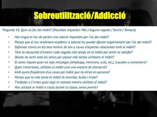 Sobreutilització/Addicció
 