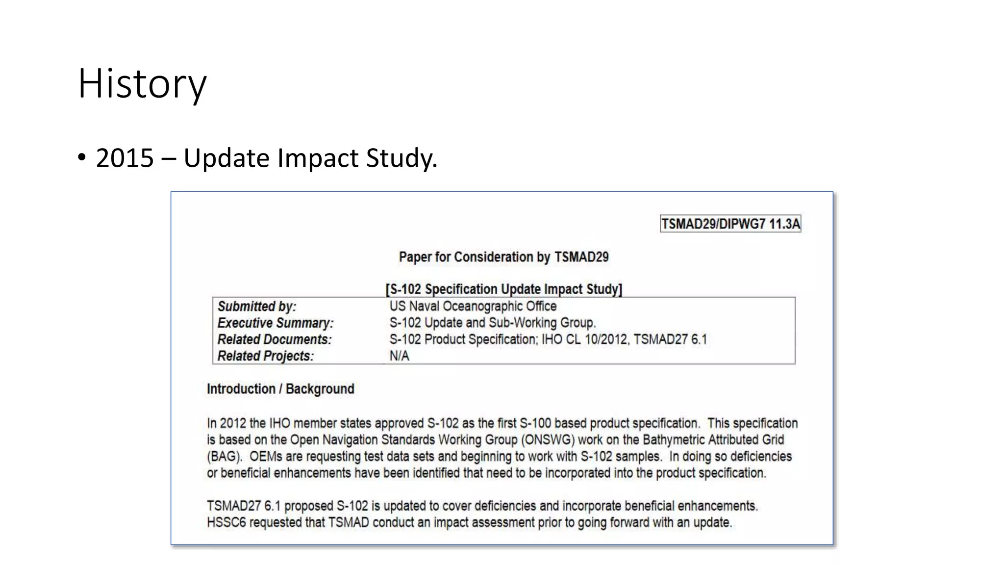 History
• 2015 – Update Impact Study.
 
