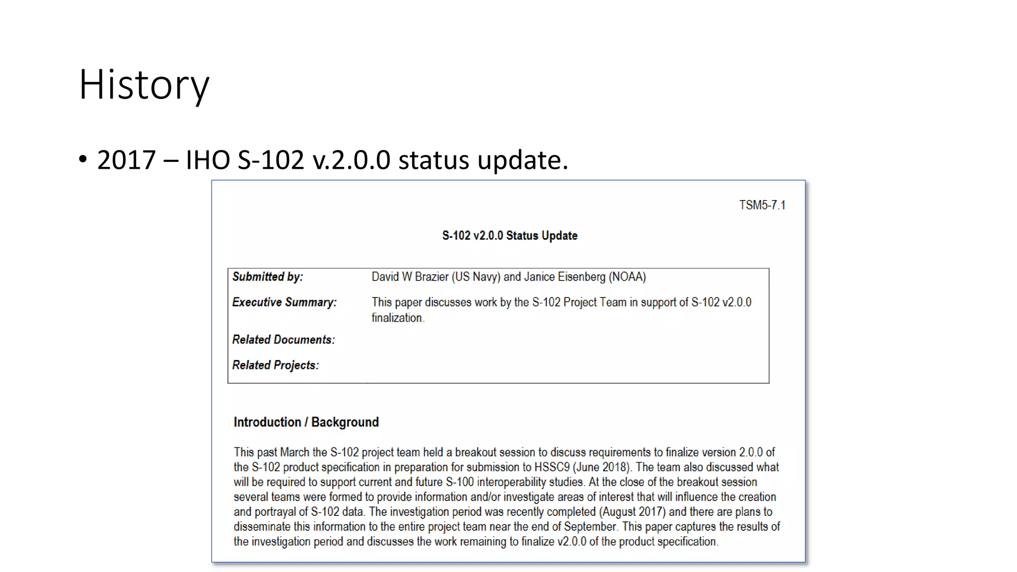 History
• 2017 – IHO S-102 v.2.0.0 status update.
 