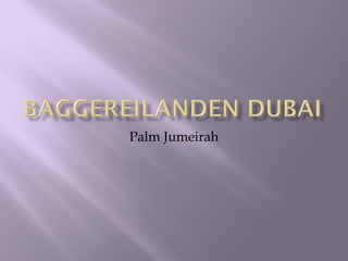 Palm Jumeirah
 