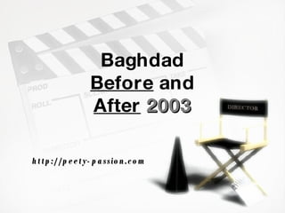 Baghdad  Before  and  After   2003 http://peety-passion.com 