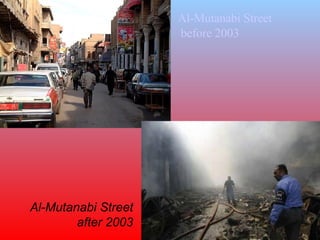 Al-Mutanabi Street before 2003 Al-Mutanabi Street after 2003 