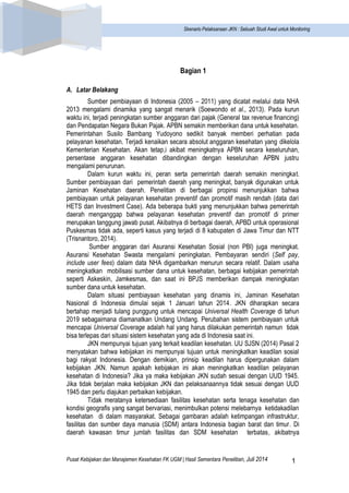 Pusat Kebijakan dan Manajemen Kesehatan FK UGM | Hasil Sementara Penelitian, Juli 2014 
1 
Skenario Pelaksanaan JKN : Sebu...