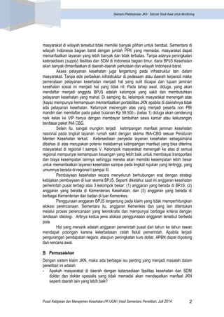 Pusat Kebijakan dan Manajemen Kesehatan FK UGM | Hasil Sementara Penelitian, Juli 2014 2 
Skenario Pelaksanaan JKN : Sebua...