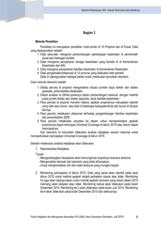 Pusat Kebijakan dan Manajemen Kesehatan FK UGM | Hasil Sementara Penelitian, Juli 2014 9 
Skenario Pelaksanaan JKN : Sebua...