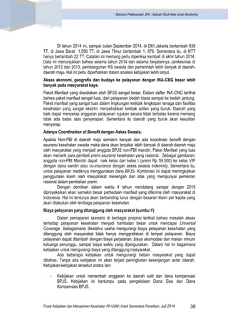Pusat Kebijakan dan Manajemen Kesehatan FK UGM | Hasil Sementara Penelitian, Juli 2014 38 
Skenario Pelaksanaan JKN : Sebu...