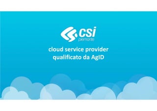 cloud serviceprovider
qualificatodaAgID
 