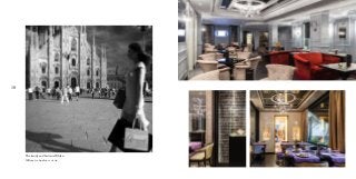 10 
The trendy and historical Milan. 
Milano tra tendenze e storia. 
 