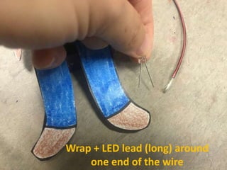 Wrap + LED lead (long) around
one end of the wire
 