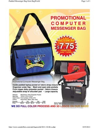 Padded Messenger Bag from BagWorld                        Page 1 of 1




http://www.sendoffers.com/ads/bagworld/2011-10-06-e.php    10/9/2011
 