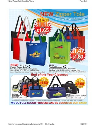 New Zipper Tote from BagWorld Page 1 of 1
http://www.sendoffers.com/ads/bagworld/2011-10-24-e.php 10/26/2011