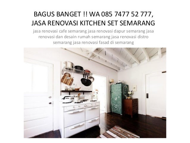 Bagus banget wa 085 7477 52 777 jasa renovasi kitchen Bagus banget wa 085 7477 52 777 jasa renovasi kitchen