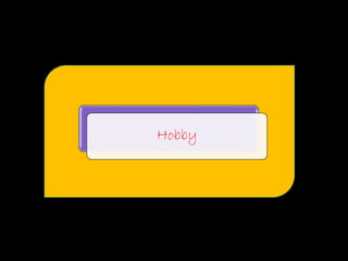 Hobby
 
