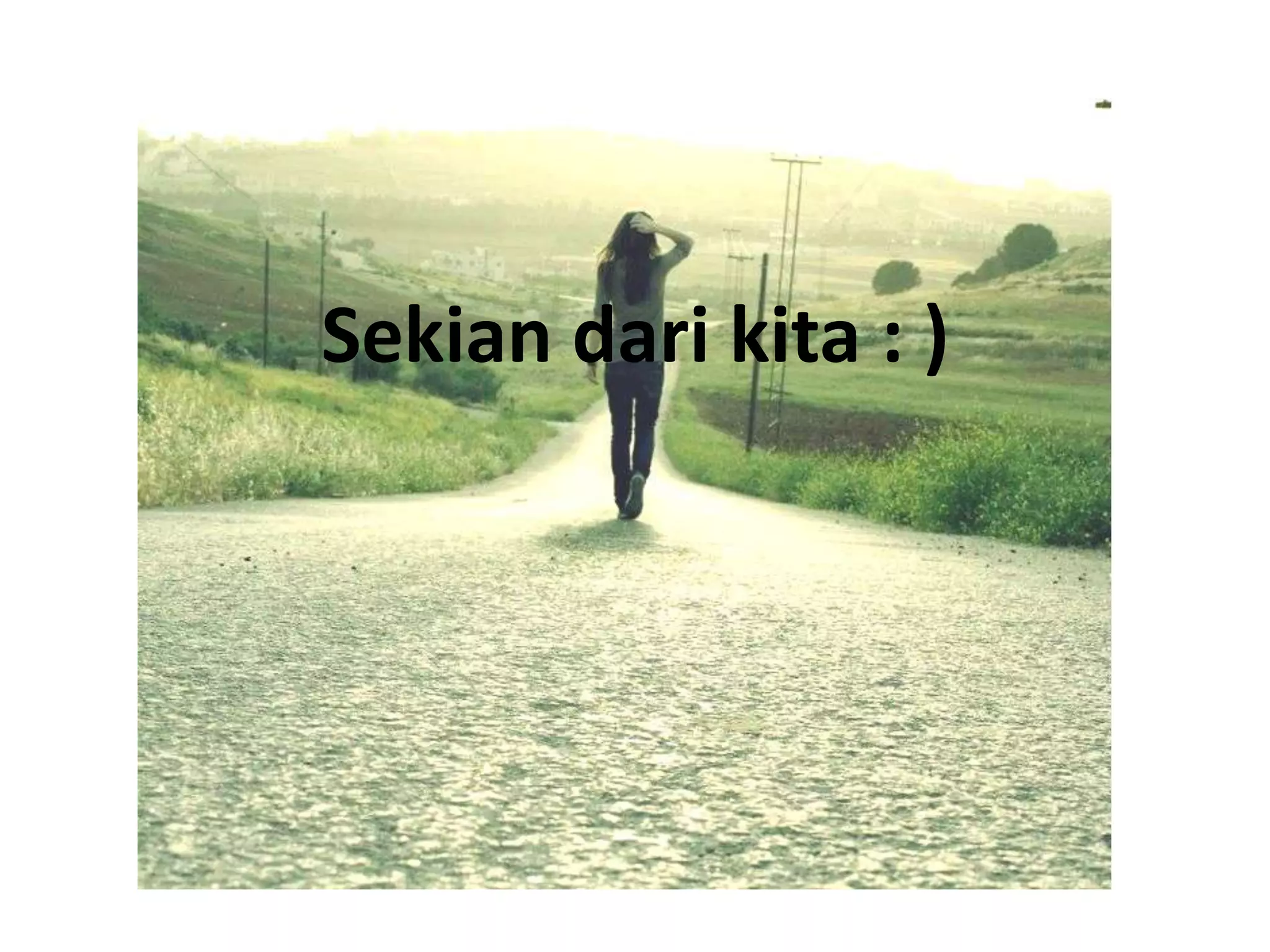 Sekian dari kita : )
 