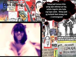 Dari idung,,      Tetep jadi temen kita
                yang apa adanya ya lay,
                 selalu ingetin aku kalo
               srg lupa solat . Tetep jadi
               yg terbaik bwt orang tua
                     : ) semangaaat
 