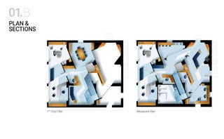 PLAN &
SECTIONS
01.B
1ST
Floor Plan Mezzanine Plan
 