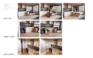 02.A
02.A
SOFA BED
CABINET TABLE
DOOR SHELVES
ARCHITECTURAL
MODEL
 