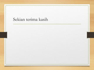 Sekian terima kasih
 