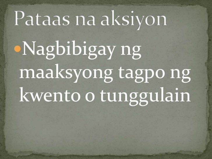 Ano Ang Pataas Na Aksyon Bahagi ng balangkas kwento