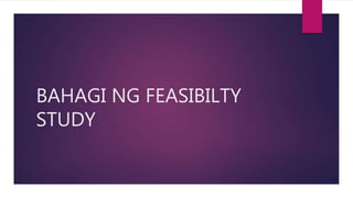 Bahagi ng feasibILITY | PPTX